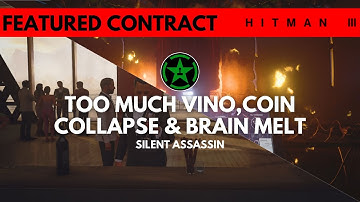 HITMAN 3 | Too Much Vino, Coin Collapse & Brain Melt | Achievement Hunter Featured Contracts | SA