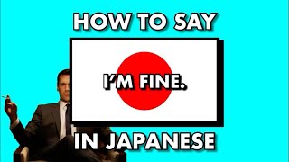 How To Say I M Fine In Japanese 13 Youtube