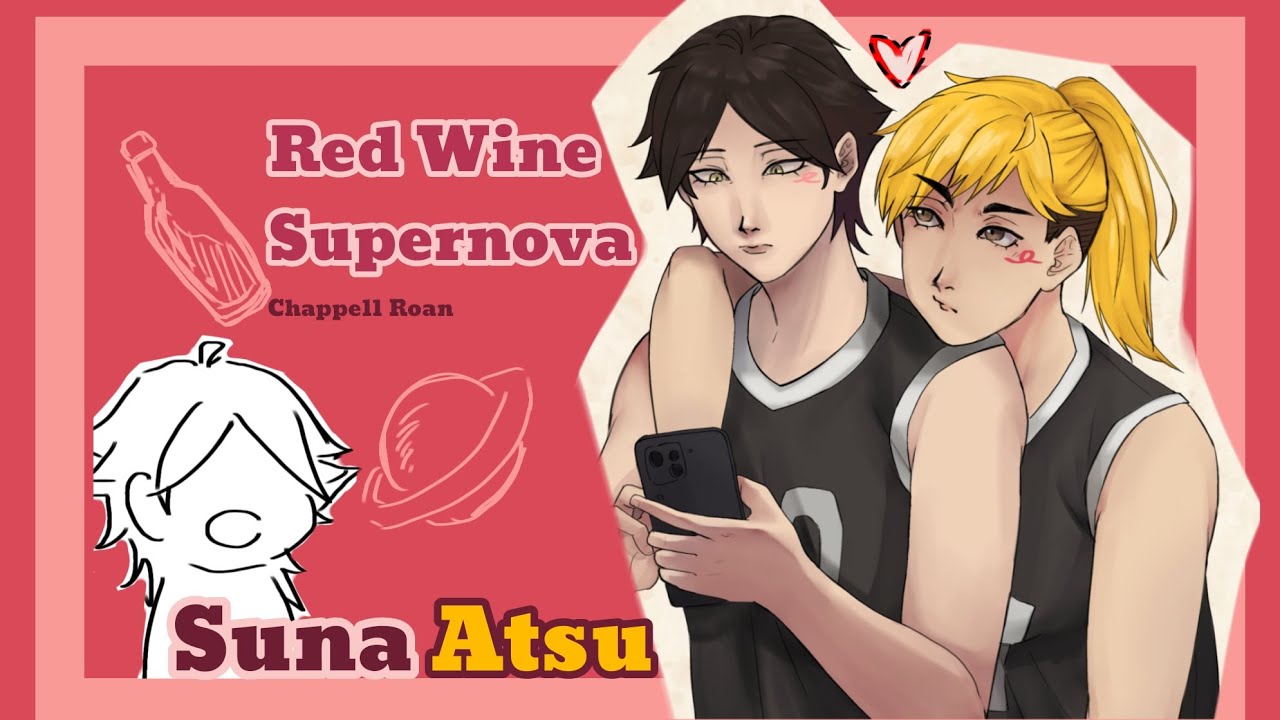 Red Wine Supernova - Chappell Roan | genderbent fem SunaAtsu / AtsuSuna | haikyuu texts