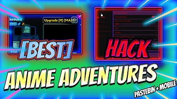 [🗡️UPD 11] Anime Adventures SCRIPT PASTEBIN | Auto Farm, Auto Infinity Castle, Auto Story & More