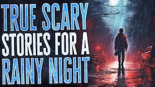 5 Hours Of True Horror Stories For Sleep Black Screen Mega Compilation Ambient Rain Sounds