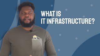 What is IT infrastructure?