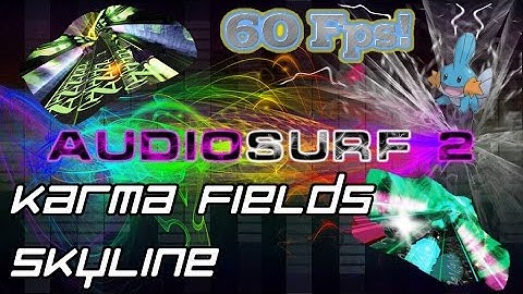 Karma Fields - Skyline [Audiosurf 2 | Ninja]