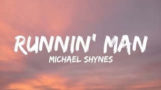 Michael Shynes - Runnin' Man (Lyrics)