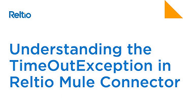 How to understand the TimeoutException in the Reltio Mule Connector