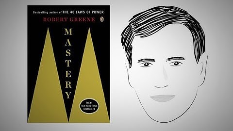 MASTERY by Robert Greene | Animated Core Message