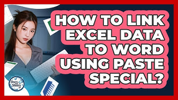 How To Link Excel Data To Word Using Paste Special? - Docs and Sheets Pro