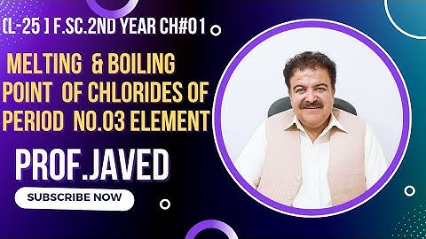 Melting & Boiling Point of Chlorides of Period No.(03) |(L-25)| 2nd year Chem | Urdu | By Prof.Javed