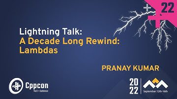 Lightning Talk: The Decade Long Rewind: Lambdas in C++ - Pranay Kumar - CppCon 2022