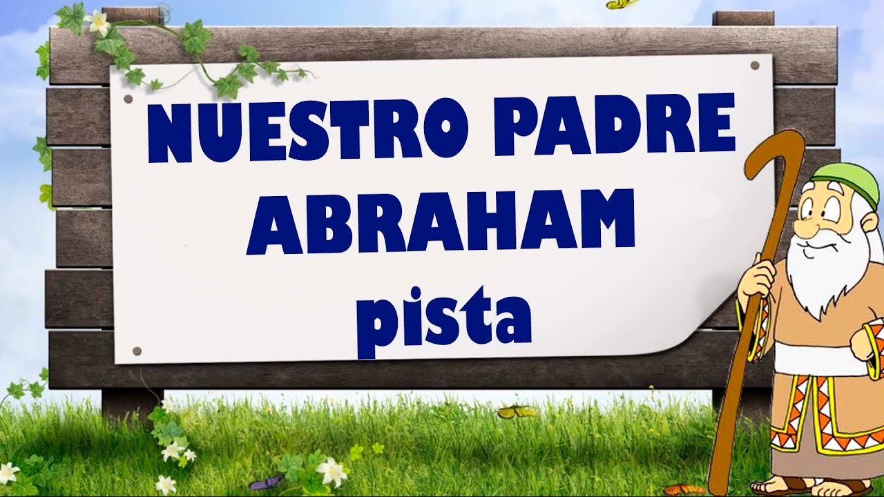 Actualizar 75+ imagen nuestro padre abraham letra