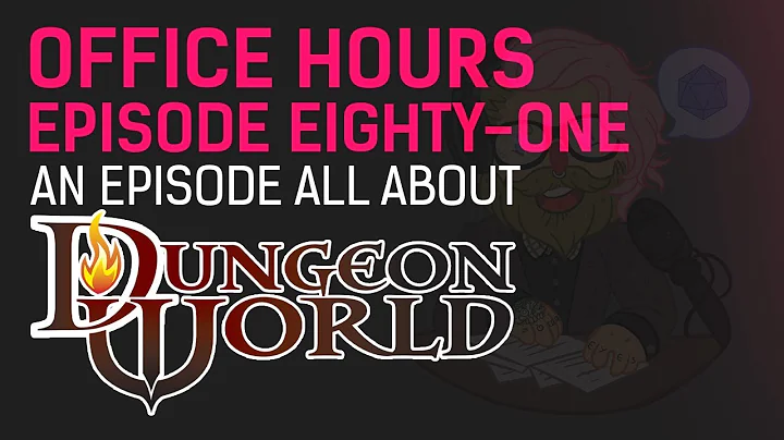 Office Hours Episode 81 - All About Dungeon World