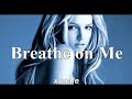 Britney Spears - Breathe on Me | male version
