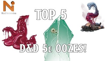 Top 5 D&D 5e Oozes! | Nerd Immersion