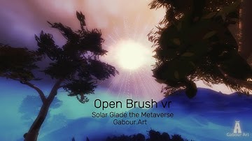 Cinematic Solar Glad in the metaverse, Open brush VR