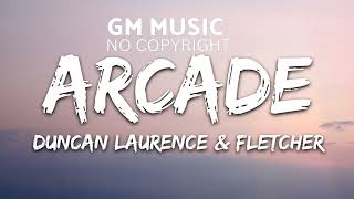 Duncan Laurence - Arcade (Lyrics) ft. FLETCHER [ GM MUSIC]