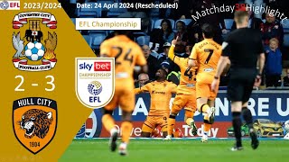Coventry City 2-3 Hull City, Matchday38 (Rescheduled), EFL Championship 23/24 Highlight