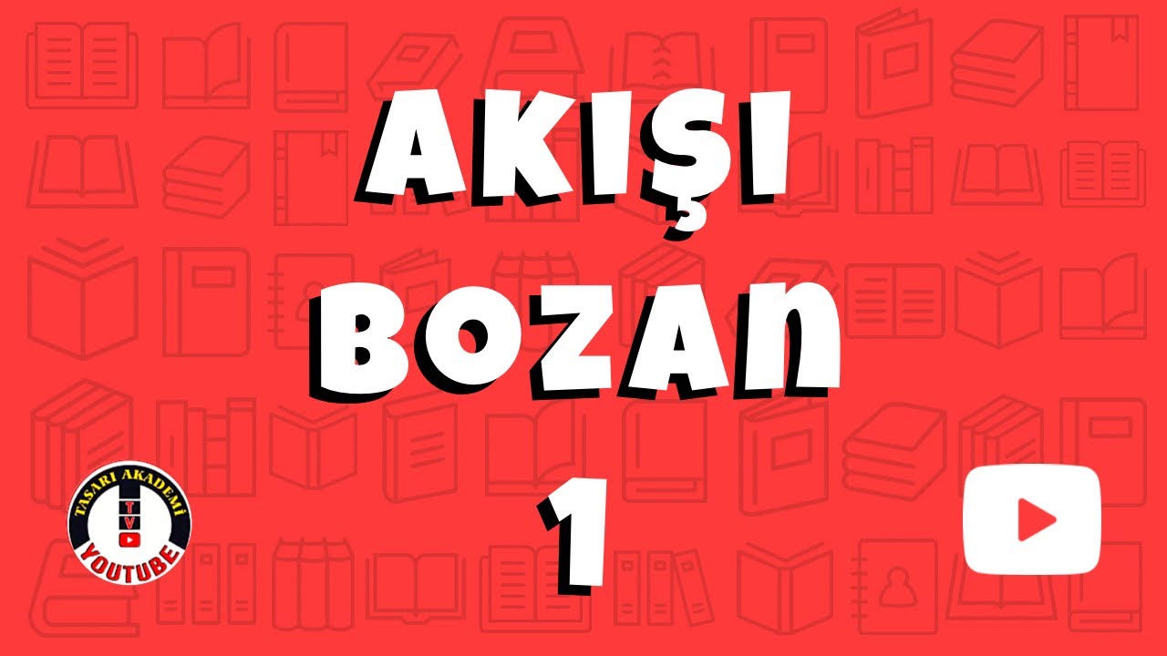 TÜRKÇE - AKIŞI BOZAN - 1