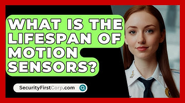 What Is The Lifespan Of Motion Sensors? - SecurityFirstCorp.com