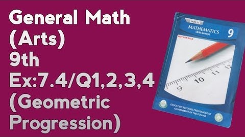 General math (Arts) 9th/ex:7.4/Q1, 2,3,4