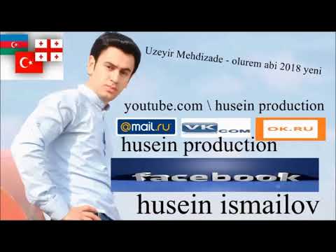 Uzeyir Mehdizade olurem abi 2018 yeni ( husein production )