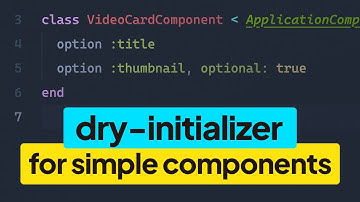 Simplify your VIEW COMPONENTS with dry-initializer