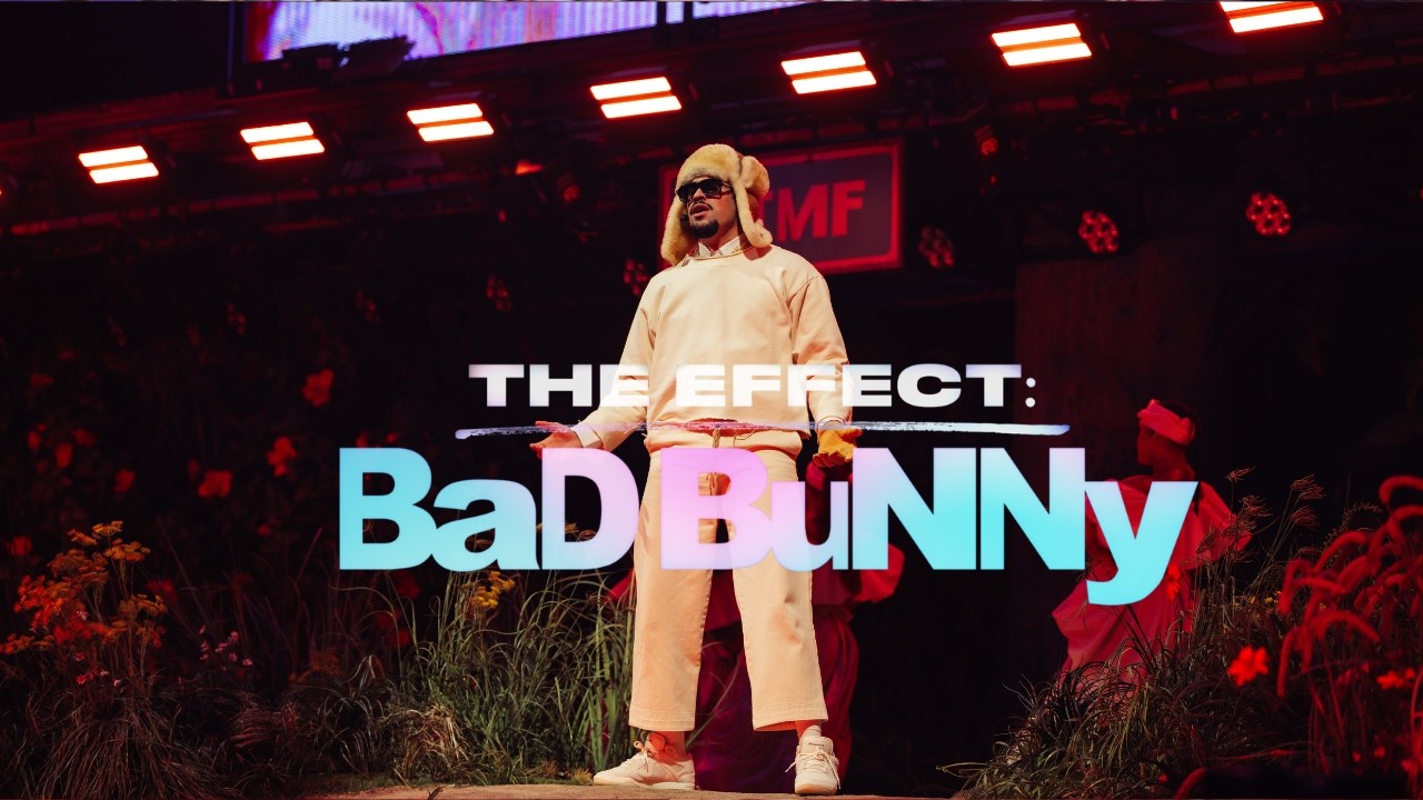 The Effect: Bad Bunny — How Benito Became a Global Cultural Phenomenon (FULL EPISODE)