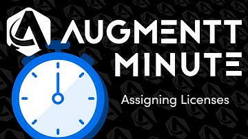 Augmentt Minute: Assigning Augmentt Licenses