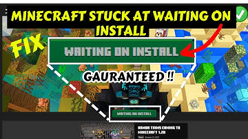 Minecraft stuck at waiting on install Fix