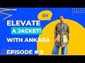 Elevate the Ilford Jacket with Ankara - Elevate with Ankara Episode # 9