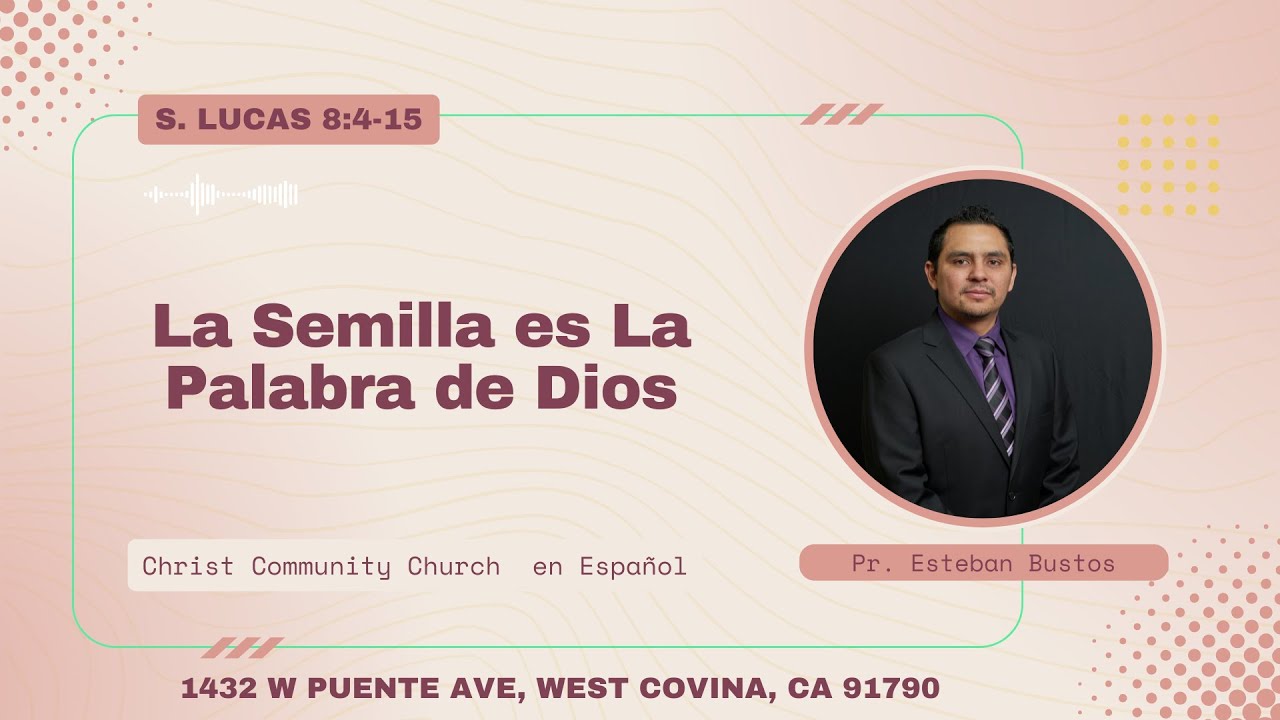 La Semilla es La Palabra de Dios | Lucas 8:5 -15 | Pr Esteban Bustos ...