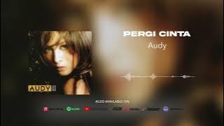 Audy - Pergi Cinta