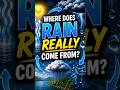 Where Does Rain REALLY Come From?