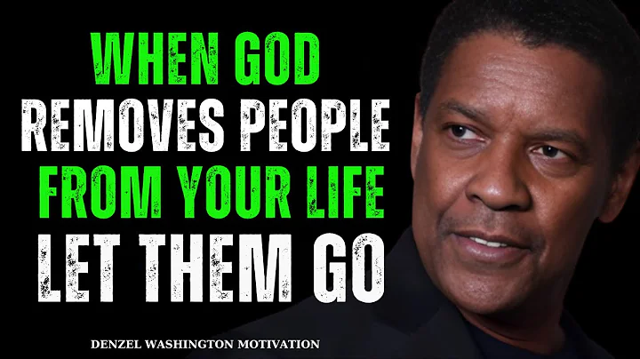 When God Removes People From Your Life - Let Them Go | Denzel Washington Motivation