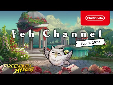 Fire Emblem Heroes - Feh Channel (Feb. 1, 2022)