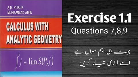 exercise 1.1 question 7,8,9 calculus with analytical geometry by s m yusuf