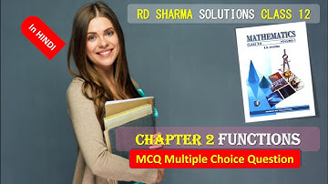 RD SHARMA SOLUTIONS CLASS 12 CHAPTER 2 Functions MCQ Multiple Choice Questions in HINDI Part 4