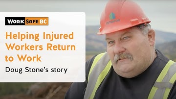Helping Injured Workers Return to Work: Doug Stone’s Story | WorkSafeBC