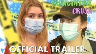 QUARANTINE CRUSH |🦠💐| Official Trailer | 🎞️