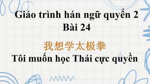 File nghe giáo trình hán ngữ quyển 2 bài 24 có Pinyin và dịch chi tiết