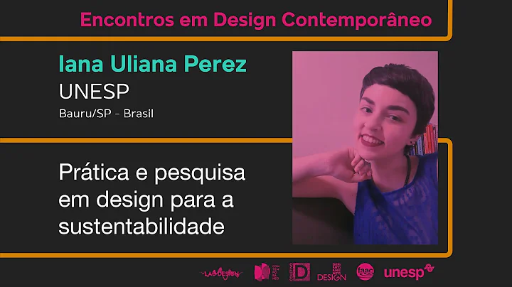 Prtica e pesquisa em design para sustentabilidade com Iana Perez| Encontros em Design Contemporneo