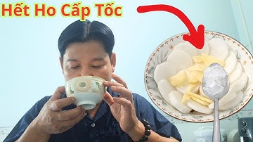 1 Chén Có Tác Dụng Giảm Cơn Ho. Ho Khan. Ho Có Đờm. Ho Lâu Ngày. Cách Giảm Ho Tại Nhà Nhanh Cấp Tốc