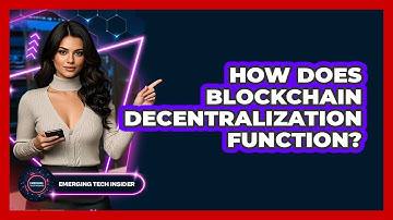 How Does Blockchain Decentralization Function? - Emerging Tech Insider