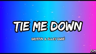 Gryffin and Elley Duhé - Tie Me Down - (Lyrics)