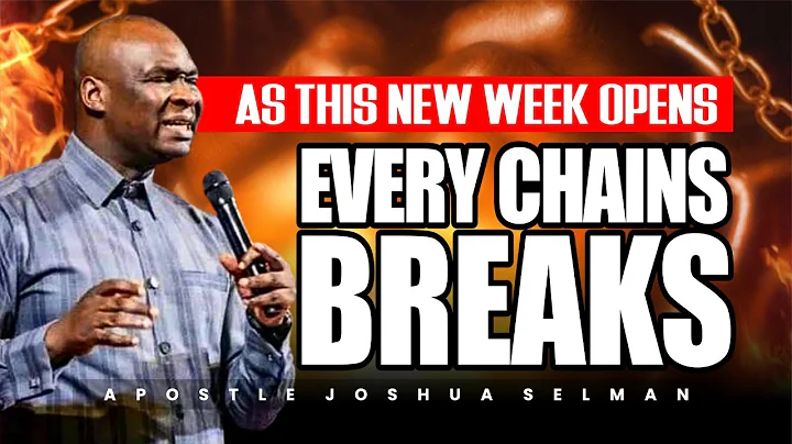AS THIS NEW WEEK OPENS EVERY CHAINS BREAKS | MORNING PRAYER | APOSTLE JOSHUA SELMAN
