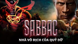 SABBAC - Kẻ thù của BLACK ADAM có gì đáng sợ?