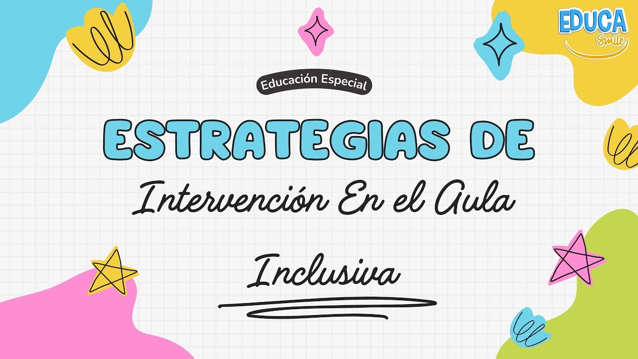 Sesión 6: Estrategias efectivas de intervención en el aula inclusiva ...