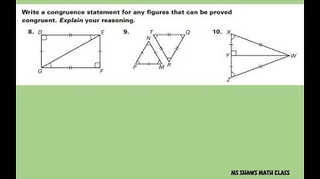 Write a congruence statement for any figure that can be proven congruent. Explain your reasoning