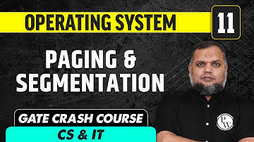 Operating system 11 | Paging & Segmentation | CS & IT | GATE Crash Course