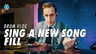 Drum Vlog // Sing a New Song Fill