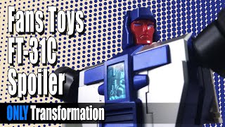 Only Transformation: Fans Toys FT-31C Spoiler [Breakdown]: Rock FX Review